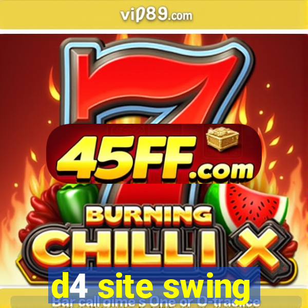 d4 site swing